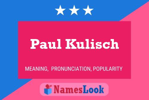 Paul Kulisch Name Poster