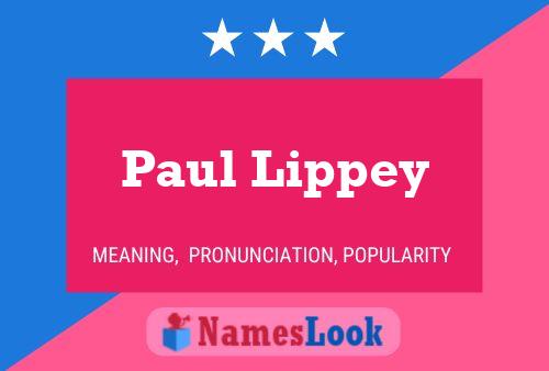 Paul Lippey Name Poster