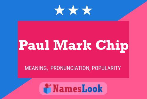 Paul Mark Chip Name Poster