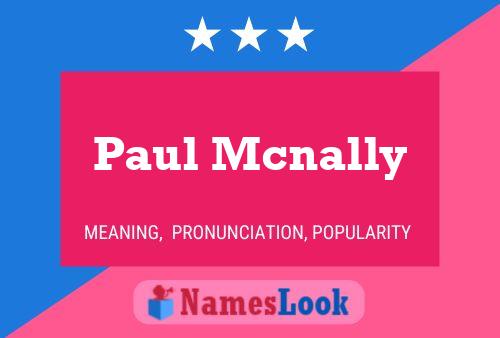 Paul Mcnally Name Poster