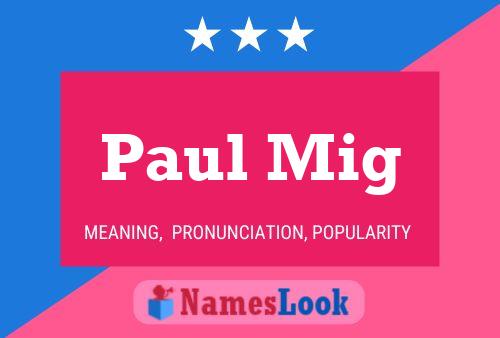 Paul Mig Name Poster