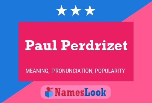 Paul Perdrizet Name Poster