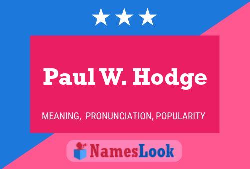 Paul W. Hodge Name Poster