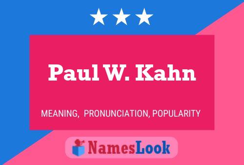 Paul W. Kahn Name Poster