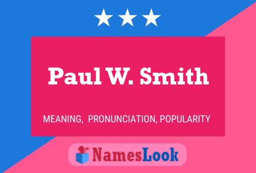 Paul W. Smith Name Poster