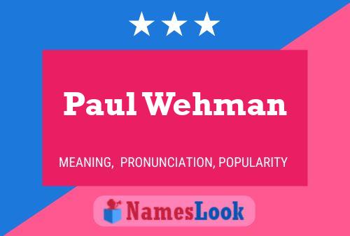 Paul Wehman Name Poster