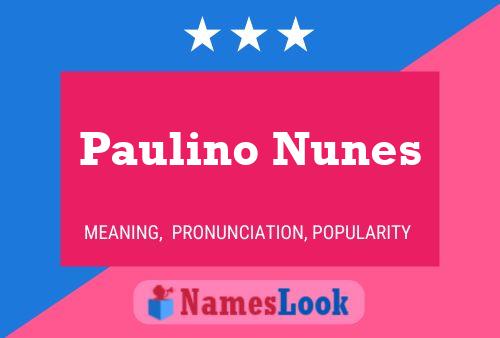 Paulino Nunes Name Poster