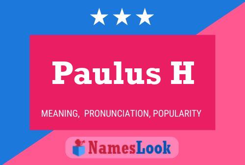 Paulus H Name Poster