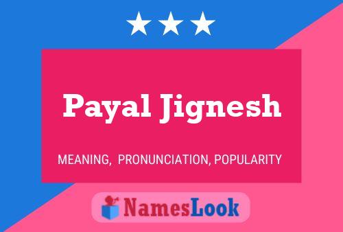 Payal Jignesh Name Poster