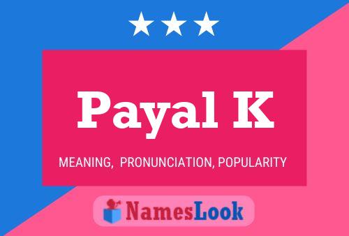 Payal K Name Poster