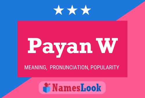 Payan W Name Poster