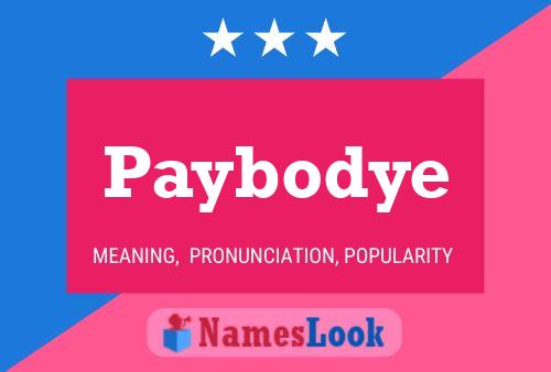 Paybodye Name Poster