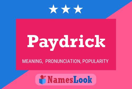 Paydrick Name Poster