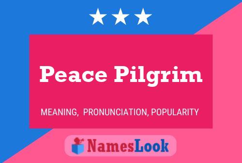 Peace Pilgrim Name Poster