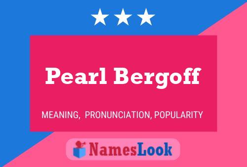 Pearl Bergoff Name Poster