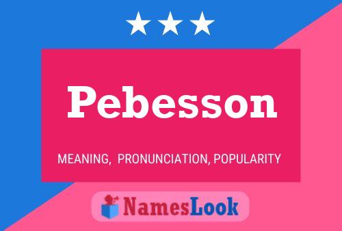 Pebesson Name Poster