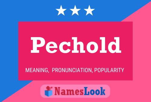 Pechold Name Poster