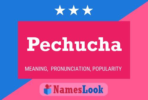 Pechucha Name Poster