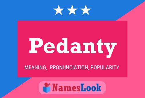 Pedanty Name Poster