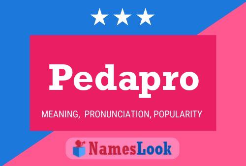 Pedapro Name Poster