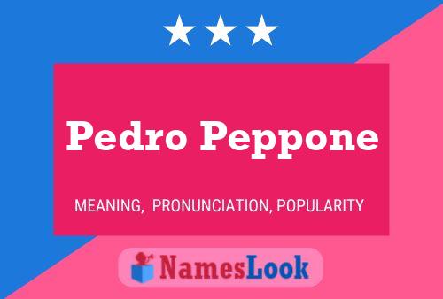 Pedro Peppone Name Poster