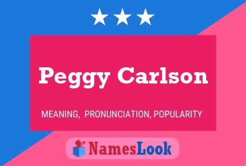 Peggy Carlson Name Poster