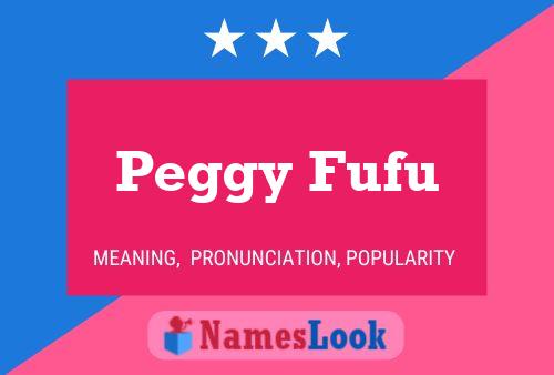 Peggy Fufu Name Poster