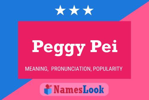 Peggy Pei Name Poster