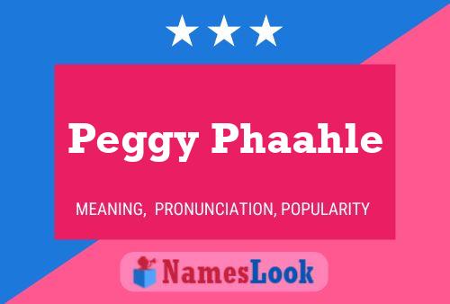 Peggy Phaahle Name Poster