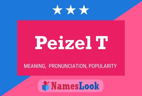 Peizel T Name Poster