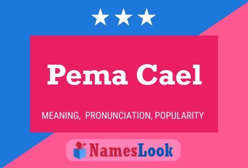 Pema Cael Name Poster