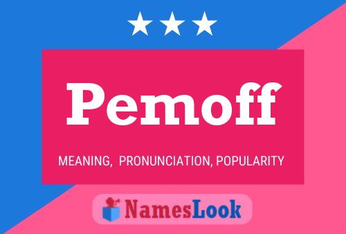 Pemoff Name Poster