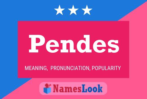 Pendes Name Poster