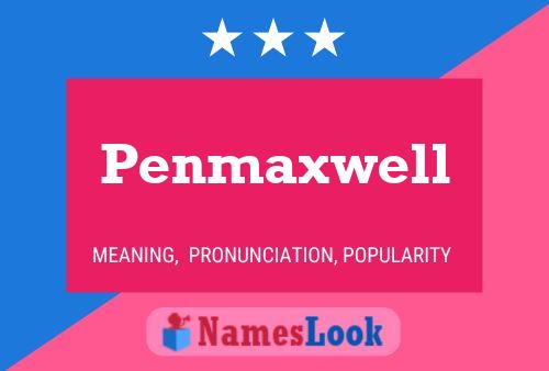 Penmaxwell Name Poster