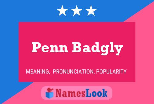 Penn Badgly Name Poster