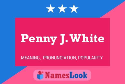 Penny J. White Name Poster