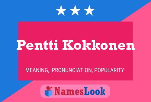 Pentti Kokkonen Name Poster