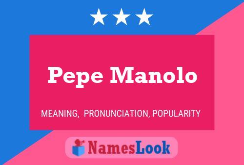 Pepe Manolo Name Poster