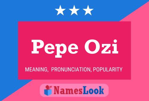 Pepe Ozi Name Poster