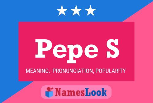 Pepe S Name Poster