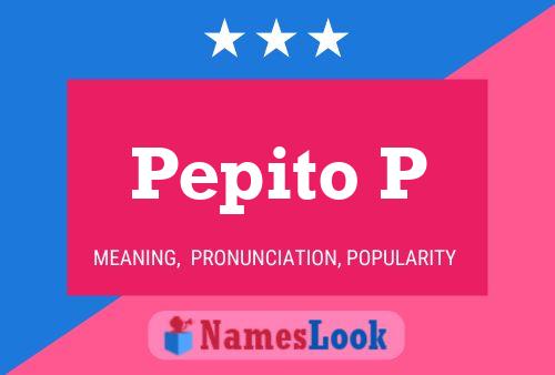 Pepito P Name Poster