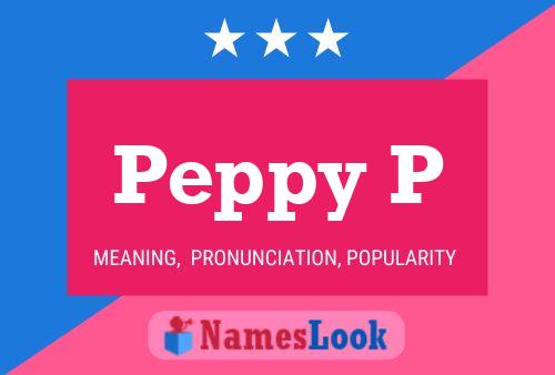 Peppy P Name Poster