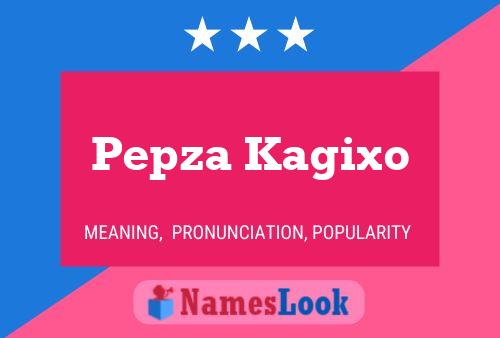 Pepza Kagixo Name Poster