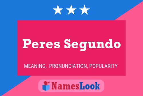 Peres Segundo Name Poster