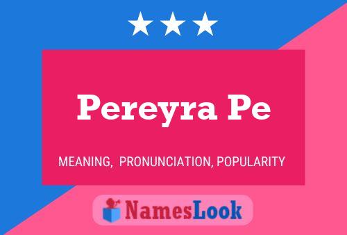 Pereyra Pe Name Poster