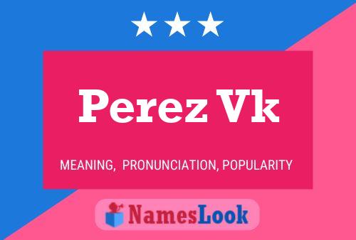 Perez Vk Name Poster