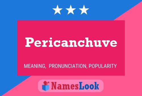 Pericanchuve Name Poster