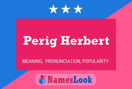 Perig Herbert Name Poster