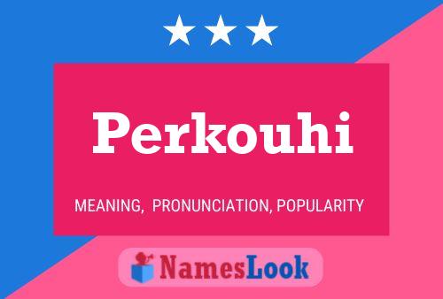 Perkouhi Name Poster