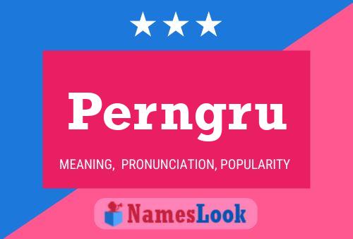 Perngru Name Poster